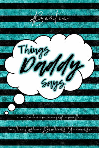 d Bertie — Things Daddy Says