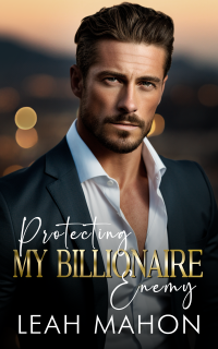 Leah Mahon — Protecting My Billionaire Enemy