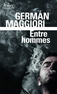 Germán Maggiori — Entre hommes