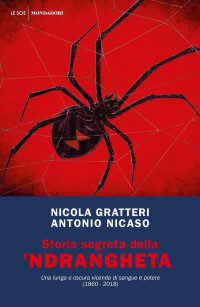 Nicola Gratteri & Antonio Nicaso — Storia segreta della ‘ndrangheta