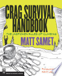 Matt Samet — Crag Survival Handbook The Unspoken Rules of Climbing 