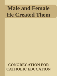CONGREGATION FOR CATHOLIC EDUCATION — Male and Female He Created Them
