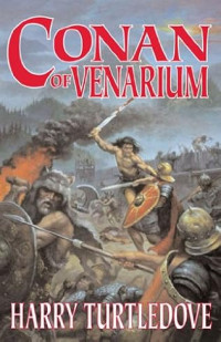 Turtledove, Harry — Conan Of Venarium