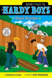 Dixon, Franklin W. — Robot Rumble (11) (Hardy Boys: The Secret Files)