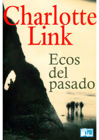 Charlotte Link — Ecos del pasado