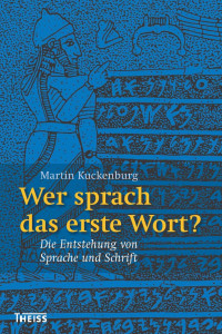 Martin Kuckenburg — Wer sprach das erste Wort?