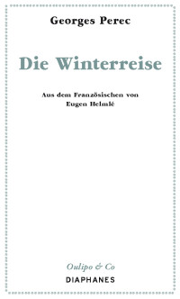 Georges Perec; — Die Winterreise