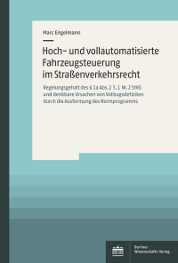 Marc Engelmann — Hoch- und vollautomatisierte Fahrzeugsteuerung im Straßenverkehrsrecht