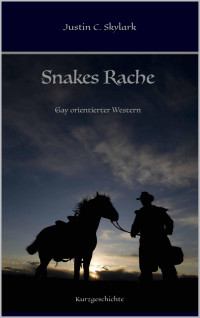 Justin C. Skylark [Skylark, Justin C.] — Snakes Rache (German Edition)