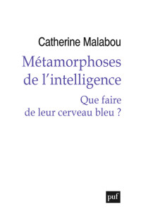 Catherine Malabou — Métamorphoses de l'intelligence