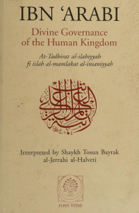 Ibn Arabi — Divine Governance of the Human Kingdom: Including What the Seeker Needs and The One Alone