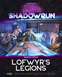 Catalyst Game Labs — Shadowrun: Lofwyr's Legions