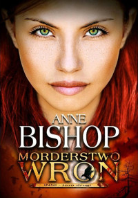 Anne Bishop — Anne Bishop - Morderstwo wron - Inni 02