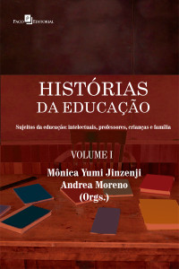 Mnica Yumi Jinzenji;Andrea Moreno; & Andrea Moreno (Orgs.) — Histrias da Educao