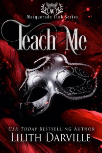 Lilith Darville — Teach Me: Masquerade Club