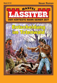 Jack Slade — Lassiter - Folge 2112: Entscheidung im Totenwald (German Edition)