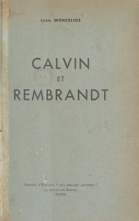Léon Wencelius — Calvin et Rembrandt