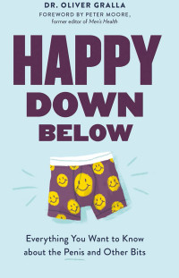 Dr. Oliver Gralla — Happy Down Below