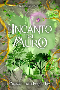 Laura Lo Castro — L'incanto del muro : Le Cronache dell'isola di Lumus (Italian Edition)