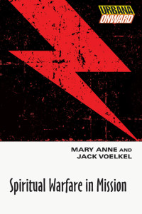 Voelkel, Mary Anne;Voelkel, Jack; — Spiritual Warfare in Mission