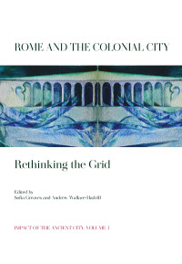 Sofia Greaves;Andrew Wallace-Hadrill; — Rome and the Colonial City