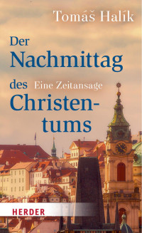 Tomáš Halík — Der Nachmittag des Christentums