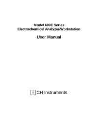 CH Instruments, Inc. — CH Instruments Model 600E Series Electrochemical Analyzer/Workstation, User Manual