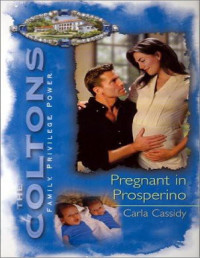 Carla Cassidy — Pregnant in Prosperino