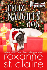 Roxanne St. Claire [St. Claire, Roxanne] — Feliz Naughty Dog