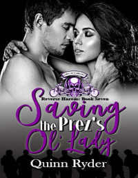 Quinn Ryder — Saving the Prez's Ol' Lady: A Revenge Reverse Harem MC: Book 7