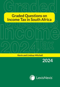 Kevin Mitchell & Lindsay Mitchell — Graded Questions on Income Tax in South Africa 2024