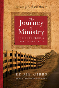 Gibbs, Eddie.; — The Journey of Ministry