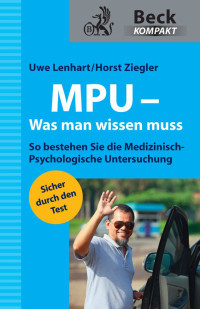 Lenhart, Uwe, Ziegler, Horst & Horst Ziegler — MPU - Was man wissen muss