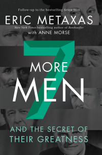 Eric Metaxas;Anne Morse; — Seven More Men