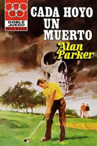 Alan Parker — Cada hoyo un muerto