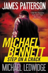 James Patterson, Michael Ledwidge — Step on a Crack (Michael Bennett Series 01)