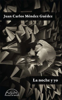 Juan Carlos Méndez Guédez — La noche y yo