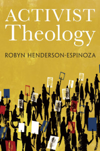 Robyn Henderson-Espinoza; — Activist Theology