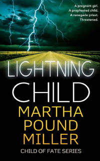 Martha Pound Miller — Lightning Child (Child of Fate Series)