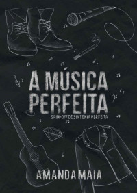 Amanda Maia — A Música Perfeita (Spin-Off de Sintonia Perfeita)