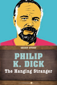 Philip K. Dick — The Hanging Stranger