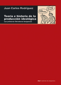 Juan Carlos Rodríguez — Teoría e historia de la producción ideológica