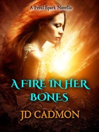 JD Cadmon — A Fire In Her Bones