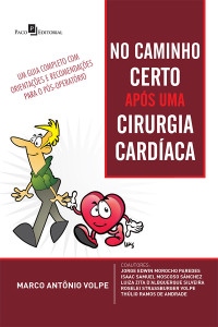 Marco Antnio Volpe; — No caminho certo aps uma cirurgia cardaca