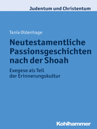 Tanja Oldenhage — Neutestamentliche Passionsgeschichten nach der Shoah