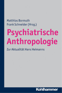 Matthias Bormuth & Frank Schneider — Psychiatrische Anthropologie