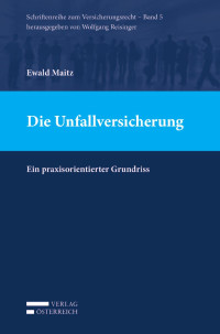 Ewald Maitz; — Die Unfallversicherung