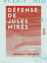 Adolphe Crémieux — Défense de Jules Mirès