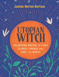 Justine Norton-Kertson — Utopian Witch
