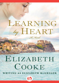  — Learning by Heart: A Novel